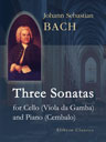 Three Sonatas for Cello (Viola da Gamba) and Piano (Cembalo). Edited by Jacques van Lier
