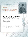 Moscow. Cantata. Arranged for piano 4-hands. Without text