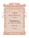 Variations on a Theme by Diabelli, Op. 120. For Piano