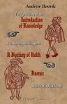 The Fyrst Boke of the Introduction of Knowledge. A Compendyous Regyment; or, A Dyetary of Helth Made in Mountpyllier. Barnes in the Defence of the Berde. Edited, with a life of Andrew Boorde, by F. J. Furnivall