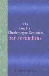 The English Charlemagne Romances. Sir Ferumbras