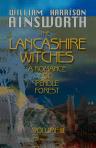 The Lancashire Witches, a Romance of Pendle Forest. Volume 2