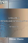 Lydgate's Reson and Sensuallyte. With side-notes by Furnivall F.J. Volume 1