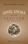 Lionel Lincoln or, The Leaguer of Boston