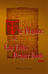 The Prymer; or, Lay Folks' Prayer Book. ( With Several Facsimiles.) Edited by Henry Littlehales. Part 2. Introduction