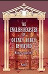 The English Register of Oseney Abbey, by Oxford, Written about 1460. Edited, with an introduction, by Andrew Clark. Part 2. Forewords, grammar notes, indexes