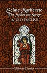 Seinte Marherete. The Meiden ant Martyr. In Old English