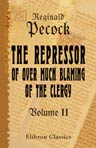 The Repressor of Over Much Blaming of the Clergy. Volume 2