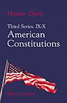 Third Series. IX-X. American Constitutions. The Relations of the Three Departments as Adjusted by a Century