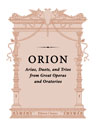 Orion: Arias, Duets, and Trios from Great Operas and Oratorios