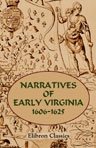 Narratives of Early Virginia, 1606-1625. With a map and two facsimiles