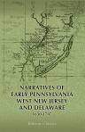 Narratives of Early Pennsylvania, West New Jersey and Delaware, 1630-1707. Edited by Albert Cook Myers. With Maps and a Facsimile