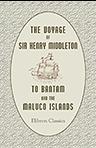 The Voyage of Sir Henry Middleton to Bantam and the Maluco Islands. Being the Second Voyage Set Forth by the Governor and Company of Merchants of London Trading into the East-Indies. 1604. Annotated and edited by Bolton Corney