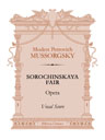 Sorochinskaya Fair. Opera. Vocal Score. Completed by Cui and Lyadov. Text in Russian