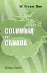 Columbia and Canada. Notes on the Great Republic and the New Dominion