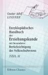 Enzyklopädisches Handbuch der Erziehungskunde mit besonderer Berücksichtigung des Volksschulwesens. Alphabetisch geordnete Darstellung des Wissenswürdigsten aus der allgemeinen Pädagogik und Didaktik. Teil 2