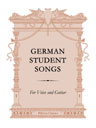German Student Songs. For Voice and Guitar