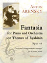 Fantasia for Piano and Orchestra on Themes of Ryabinin, op. 48. Orchestral accompaniment arranged for a second piano