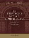 Das deutsche Rathaus im Mittelalter, in seiner Entwickelung geschildert