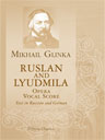 Ruslan and Lyudmila. Opera. Vocal Score. Text in Russian and German