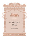 La Vestale. Opera. Vocal Score. Text in German and French