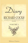 Diary of Richard Cocks, Cape-merchant in the English Factory in Japan, 1615-1622: with Correspondence. Volume 1