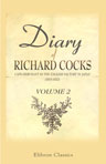 Diary of Richard Cocks, Cape-merchant in the English Factory in Japan, 1615-1622: with Correspondence. Volume 2