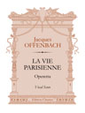 La Vie Parisienne. Operetta. Vocal Score. Text in French