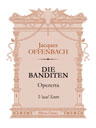 Die Banditen. Operetta. Vocal Score. Text in French and German