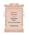 The Kiss. Opera. Vocal Score. Text in Czech and German