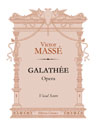 Galathée. Opera. Vocal Score. Text in French