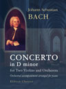Concerto in D minor for Two Violins and Orchestra. Orchestral accompaniment arranged for piano