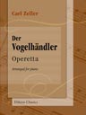 Der Vogelhändler. Operetta. Arranged for piano without text