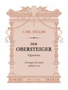 Der Obersteiger. Operetta. Arranged for piano without text