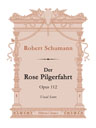 Der Rose Pilgerfahrt, op. 112. Vocal Score. Text in German