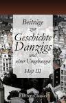 Beiträge zur Geschichte Danzigs und seiner Umgebungen. Heft 3