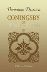 Coningsby, or, The New Generation. Volume 2 (The Works of Benjamin Disraeli; Volume [3?])