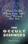 The Occult Sciences. Sketches of the traditions and superstitions of past times, and the marvels of the present day