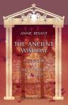 The Ancient Wisdom. An outline of theosophical teachings