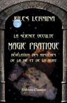 La science occulte. Magie pratique: révélation des mystères de la vie et de la mort
