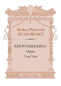 Khovanshchina. Opera. Vocal Score. Modest Mussorgsky.