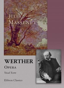 Werther. Opera. Vocal Score. Jules Massenet.