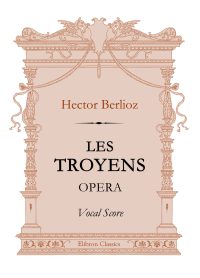 Les Troyens. Opera. Vocal Score. Hector Berlioz.