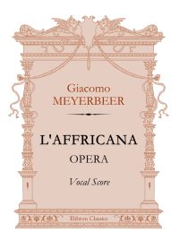 L'Affricana. Opera. Vocal Score. Giacomo Meyerbeer.