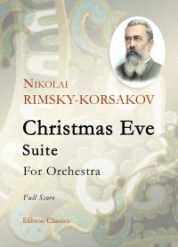 Christmas Eve: Suite. Nikolai Rimsky-Korsakov.