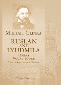 Ruslan and Lyudmila. Opera. Vocal Score. Mikhail Glinka.