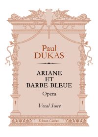 Ariane et Barbe-Bleue. Opera. Vocal Score. Paul Dukas.