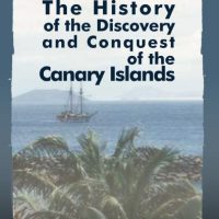 The History of the Discovery and Conquest of the Canary Islands.