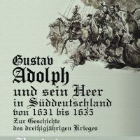 Gustav Adolph und sein Heer in Süddeutschland von 1631 bis 1635. Band I