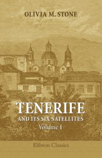 Tenerife and Its Six Satellites. Volume 1